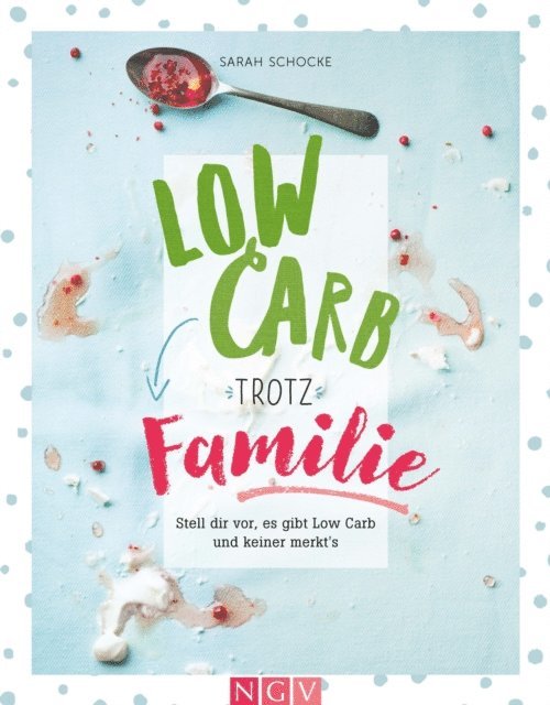Sarah Schocke - Low Carb trotz Familie, E-bok