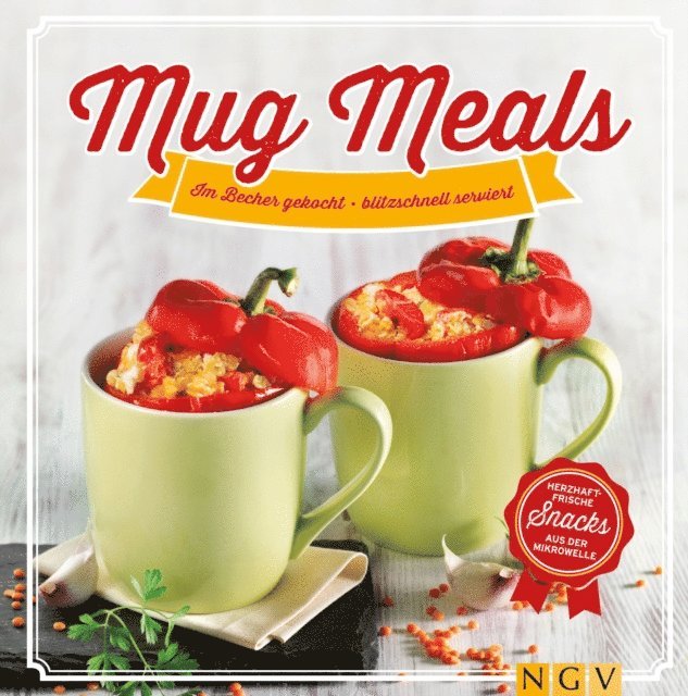 Nina Engels - Mug Meals: Im Becher gekocht - blitzschnell serviert, E-bok