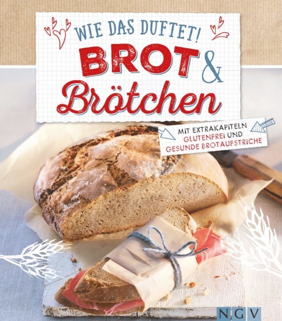 Nina Engels - Wie das duftet! Brot & Brötchen, E-bok
