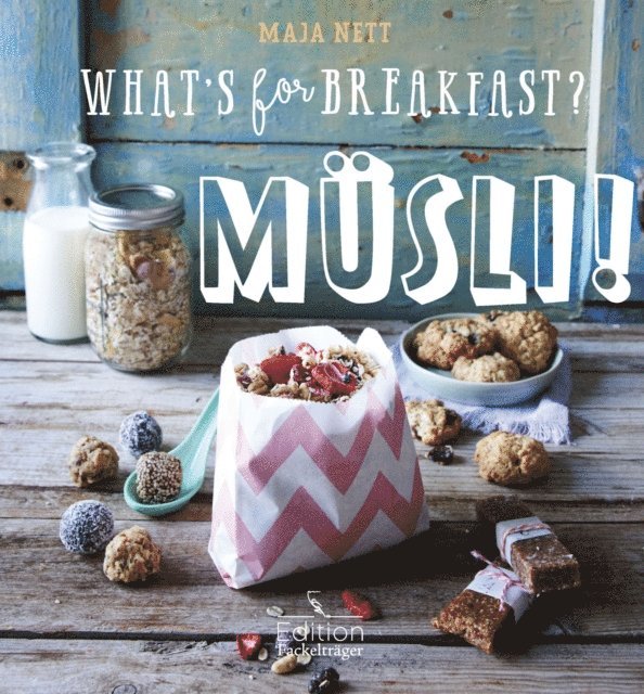 Maja Nett - What's for breakfast? Müsli!, E-bok