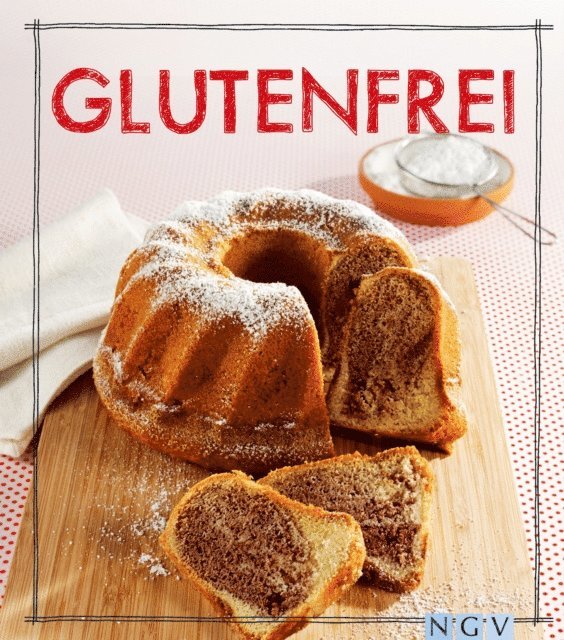 Annerose Sieck - Glutenfrei - Das Backbuch, E-bok