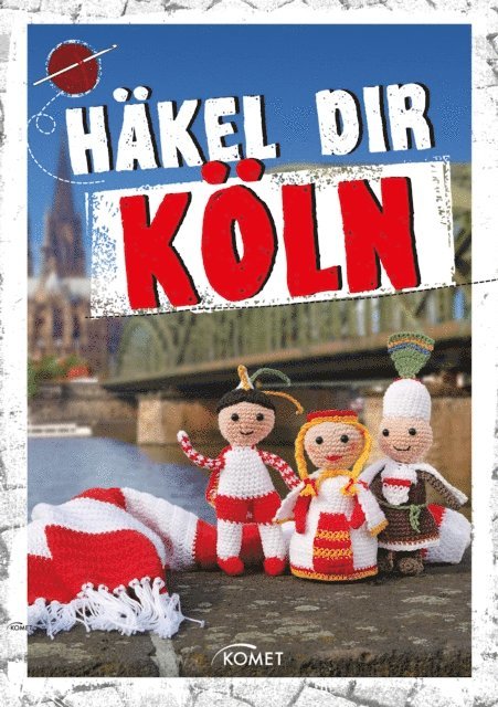 Angela Lehmbach, Solveig Busler - Häkel dir Köln, E-bok