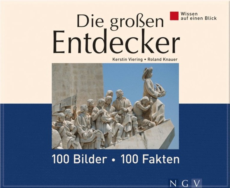 Dr. Roland Knauer, Kerstin Viering - Die großen Entdecker: 100 Bilder - 100 Fakten, E-bok