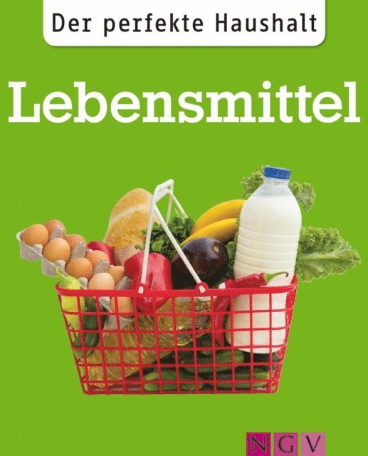 Ulrike Lowis - Der perfekte Haushalt: Lebensmittel, E-bok