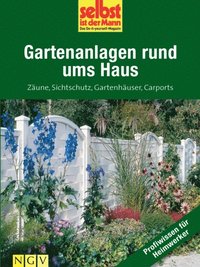 Gartenanlagen rund ums Haus - Profiwissen fÃ¼r Heimwerker