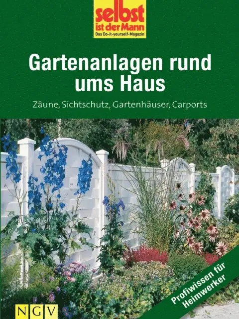 Selbst ist der Mann. Das Do-it-yourself-Magazin - Gartenanlagen rund ums Haus - Profiwissen für Heimwerker, E-bok. Tillgänglighet: Lägg i varukorg