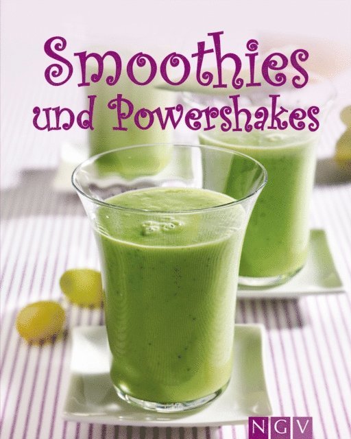 Susanne Gruneklee, Nina Engels - Smoothies & Powershakes, E-bok