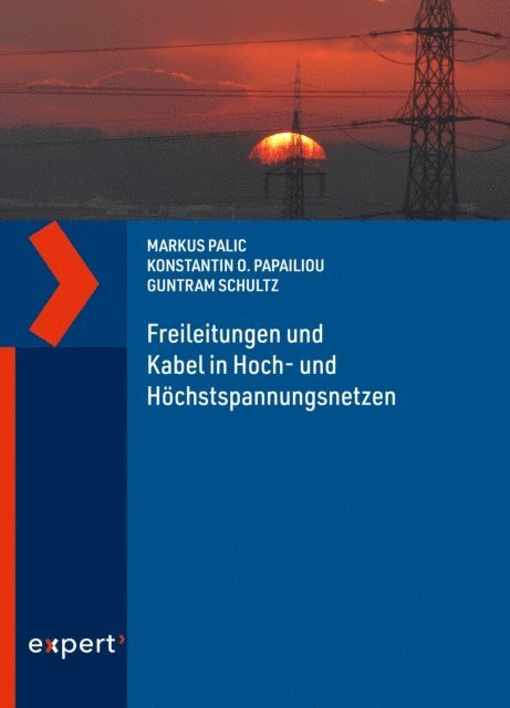 Konstantin O. Papailiou, Guntram Schultz, Markus Palic - Freileitungen und Kabel in Hoch- und Höchstspannungsnetzen, E-bok