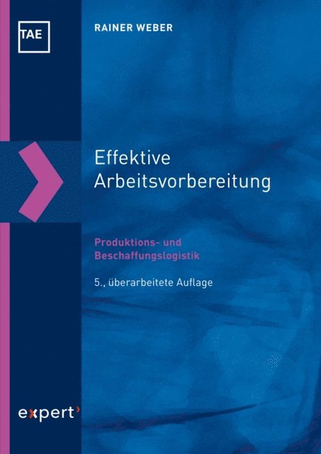 Rainer Weber, Hans-Joachim Mesenholl - Effektive Arbeitsvorbereitung – Produktions- und Beschaffungslogistik, E-bok