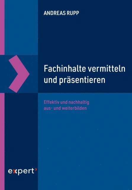 Andreas Rupp - Fachinhalte vermitteln und präsentieren, E-bok