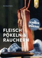 Bernhard Gahm - Fleisch pökeln und räuchern, Häftad. Tillgänglighet: Lägg i varukorg