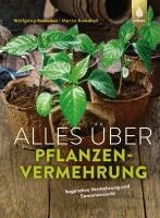 Wolfgang Kawollek, Marco Kawollek - Alles über Pflanzenvermehrung, Inbunden