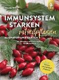 Immunsystem st�rken mit Heilpflanzen aus Natur und Garten
