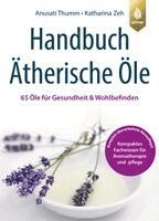 Anusati Thumm, Katharina Zeh - Handbuch Ätherische Öle, Häftad