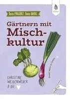 Christine Weidenweber - Dein Projekt. Dein Guide. Gärtnern mit Mischkultur, Inbunden. Tillgänglighet: Lägg i varukorg