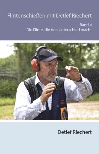 Detlef Riechert - Flintenschießen mit Detlef Riechert Die Flinte, die den Unterschied macht Band 4, E-bok. Tillgänglighet: Lägg i varukorg