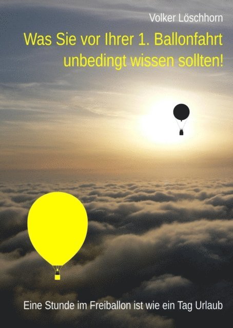 Volker Loschhorn - Was Sie vor Ihrer 1. Ballonfahrt unbedingt wissen sollten!, E-bok. Tillgänglighet: Lägg i varukorg