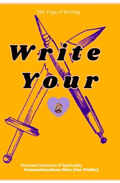 Yasomatinandana Dasa - Yoga of Writing, E-bok