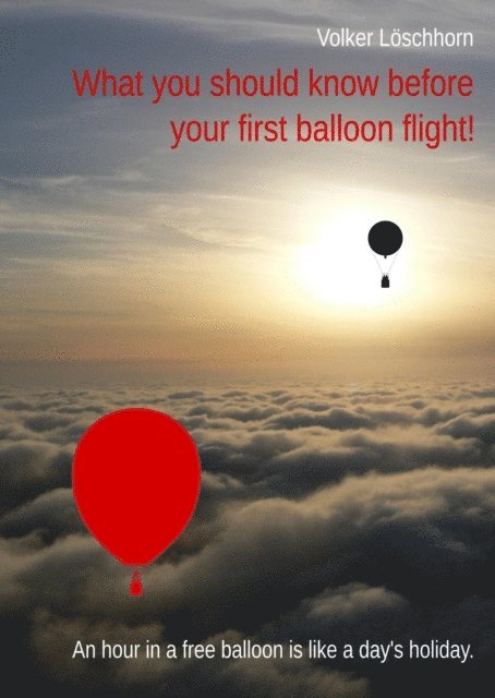 Volker Loschhorn - What you should know before your first balloon flight!, E-bok. Tillgänglighet: Lägg i varukorg