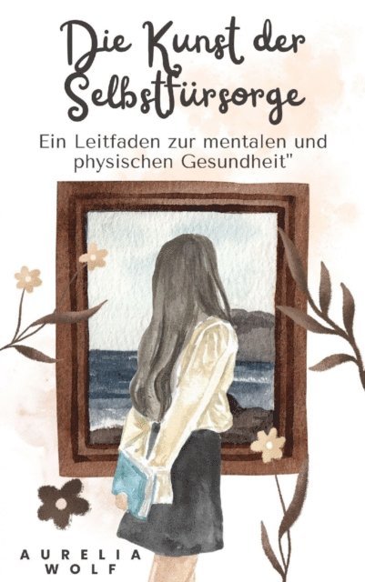 Die Kunst der Selbstfürsorge