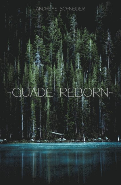 Andreas Schneider - Quade Reborn, E-bok
