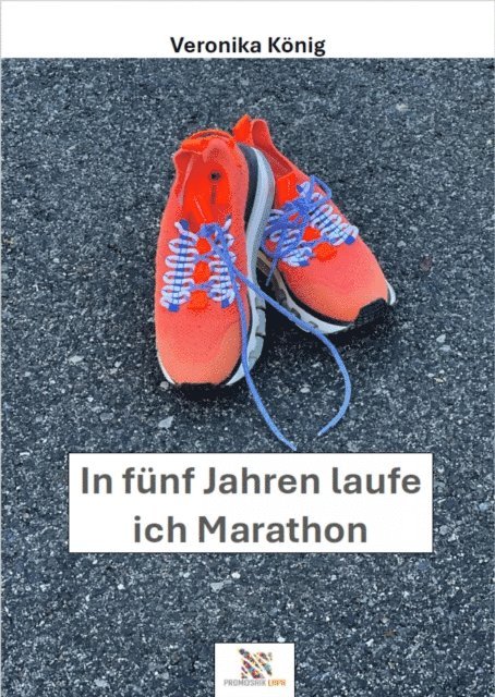 Veronika Konig, Milena Rampoldi - In fünf Jahren  laufe ich  Marathon, E-bok