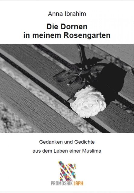 Anna Ibrahim, Milena Rampoldi - Die Dornen in meinem Rosengarten, E-bok