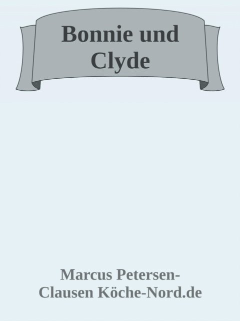Marcus PC Petersen - Clausen - Bonnie & Clyde, E-bok