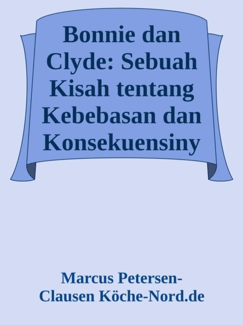 Marcus PC Petersen - Clausen - Bonnie dan Clyde: Sebuah Kisah tentang Kebebasan dan Konsekuensinya, E-bok