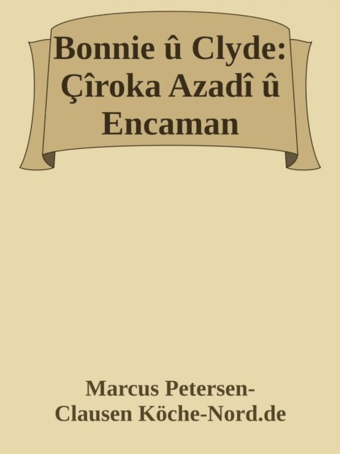 Marcus PC Petersen - Clausen - Bonnie u Clyde: Ciroka Azadi u Encaman, E-bok