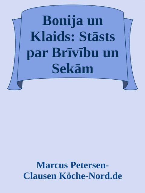 Marcus PC Petersen - Clausen - Bonija un Klaids: Stasts par Brivibu un Sekam, E-bok