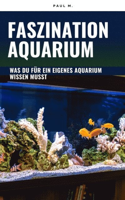 Faszination Aquarium