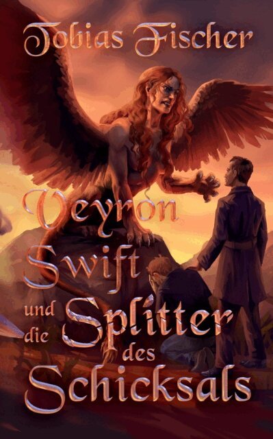 Tobias Fischer - Veyron Swift und die Splitter des Schicksals, E-bok