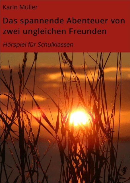 Karin Muller - Das spannende Abenteuer von zwei ungleichen Freunden, E-bok