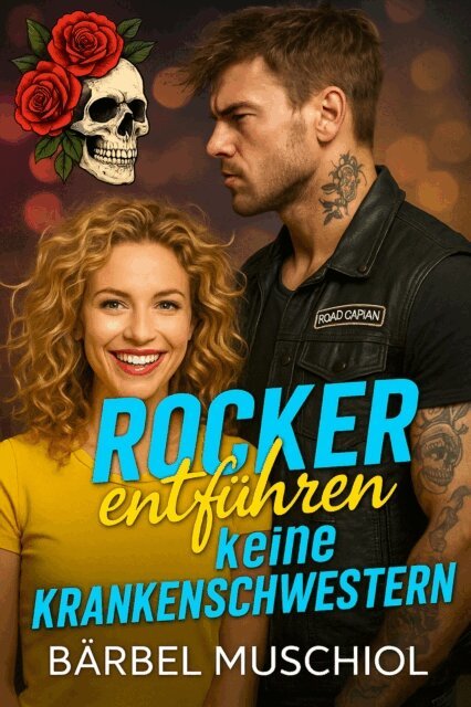 Barbel Muschiol - Rocker entfuhren keine Krankenschwestern, E-bok
