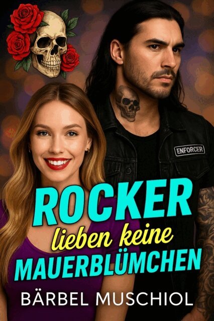 Barbel Muschiol - Rocker lieben keine Mauerblümchen, E-bok