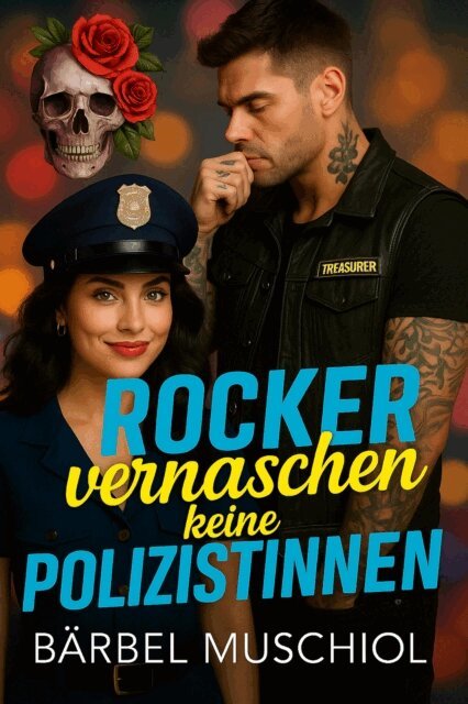 Barbel Muschiol - Rocker vernaschen keine Polizistinnen, E-bok