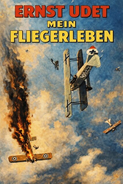 Ernst Udet - Mein Fliegerleben, E-bok. Tillgänglighet: Lägg i varukorg