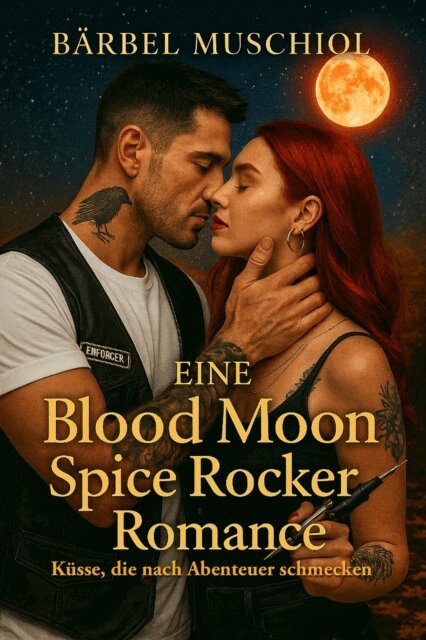 Barbel Muschiol - Eine Blood Moon Spice Rocker Romance, E-bok