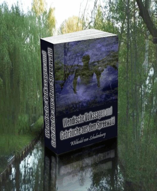 Otmar Trierweiler - Wendische Volkssagen und Gebräuche aus dem Spreewald. Wilibald von Schulenburg., E-bok