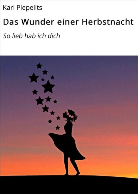 Karl Plepelits - Das Wunder einer Herbstnacht, E-bok