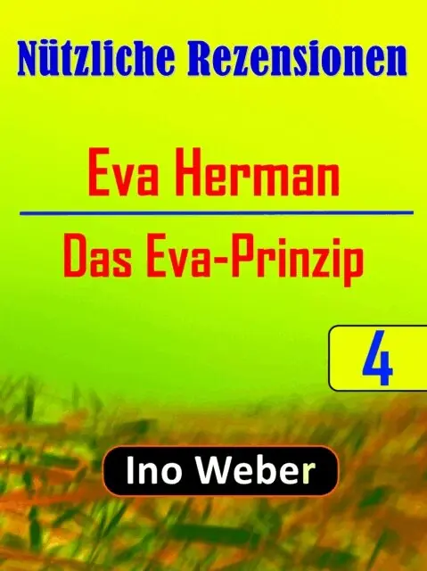 Ino Weber - Nützliche Rezensionen, Nr. 4:  Eva Herman: "Das Eva-Prinzip", E-bok. Tillgänglighet: Lägg i varukorg