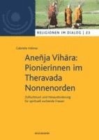 Gabriele Helmer - Aneñja Vih¿ra: Pionierinnen im Theravada Nonnenorden, Häftad
