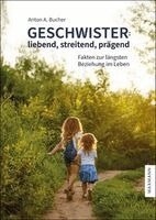 Anton A. Bucher - Geschwister: liebend, streitend, prägend, Häftad