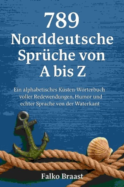 Falko Braast - 789 Norddeutsche Sprüche von A bis Z, E-bok. Tillgänglighet: Lägg i varukorg