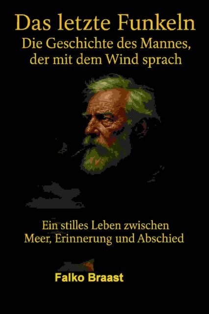 Falko Braast - Das letzte Funkeln – Die Geschichte des Mannes, der mit dem Wind sprach, E-bok. Tillgänglighet: Lägg i varukorg