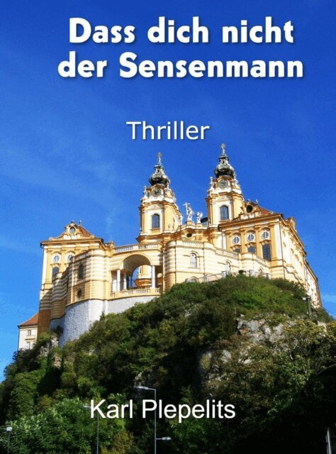 Karl Plepelits - Dass dich nicht der Sensenmann, E-bok