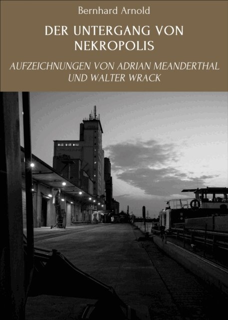 Bernhard Arnold - DER UNTERGANG VON NEKROPOLIS, E-bok