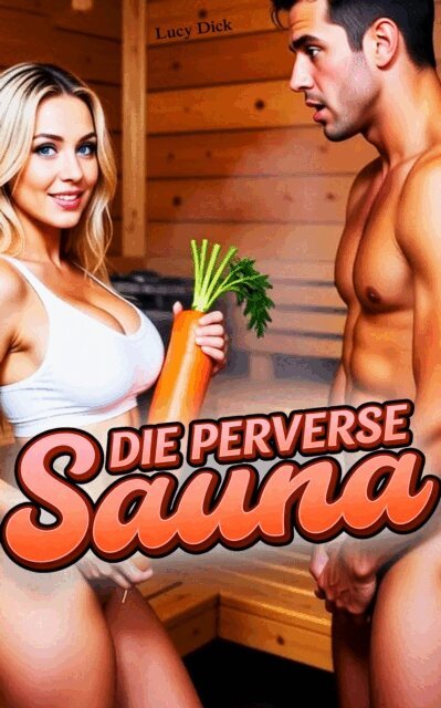 Lucy Dick - Die Perverse Sauna, E-bok. Tillgänglighet: Lägg i varukorg