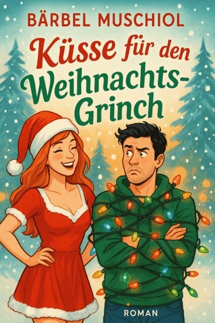 Barbel Muschiol - Kusse fur den Weihnachts-Grinch, E-bok